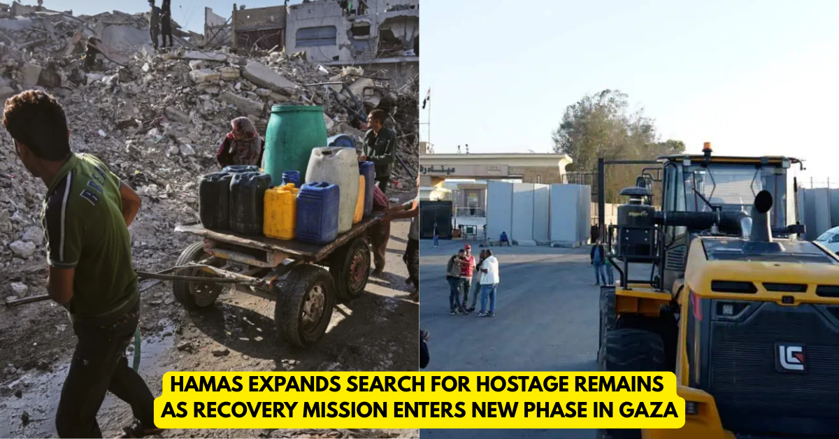 Hamas Expands Search for Hostage Remains as Recovery Mission Enters New Phase in Gaza- Citizen News Daily