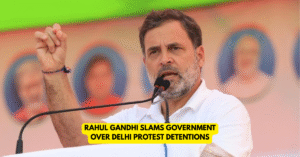Rahul Gandhi Slams Government Over Delhi Protest Detentions - Citizen News Daily