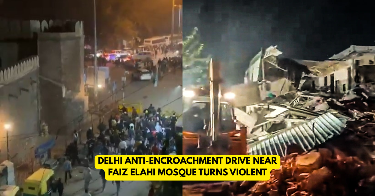 Delhi Anti-Encroachment Drive Near Faiz Elahi Mosque Turns Violent - Citizen News Daily