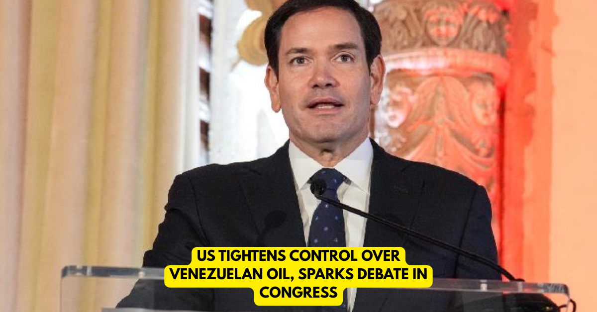 US Tightens Control Over Venezuelan Oil, Sparks Debate in Congress - Citizen News Daily